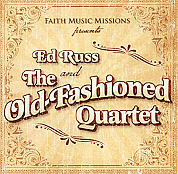 Ed Russ And The Old-Fashioned Quartet -- Faith Music Missions Presents