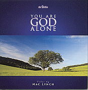Mac Lynch -- You Are God Alone
