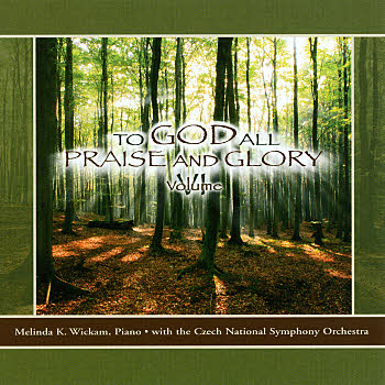 Melinda Wickam -- To God All Praise And Glory Volume VI