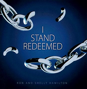 Ron And Shelly Hamilton -- I Stand Redeemed