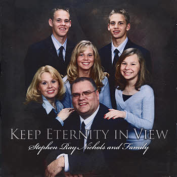Stephen Ray Nichols -- Keep Eternity In View