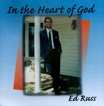 Ed Russ -- In The Heart Of God