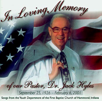First Baptist Church Of Hammond, Indiana Youth Department -- In Loving Memory Of Our Pastor Dr. Jack Hyles