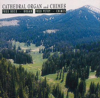 Fred Bock and Fred Petry -- Cathedral Organ And Chimes
