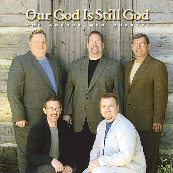 The Anchor Men Quartet -- God Is Still Good