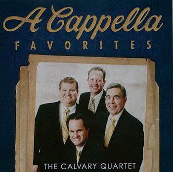 The Calvary Quartet -- A Cappella Favorites