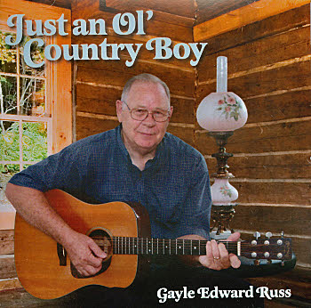 Gayle Edward Russ -- Just An Ol' Country Boy